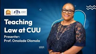 Prof. Omolade Olomola speaks on Teaching Law at CUU