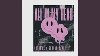 ALL IN MY HEAD