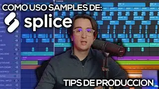 Cómo Uso Samples De Splice? | Tips De Producción