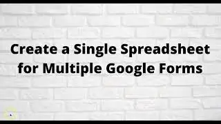 Single spreadsheet for  multiple  Google Form