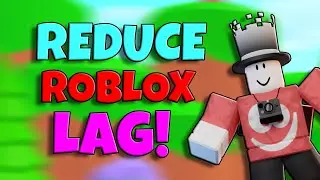 How To Reduce ROBLOX LAG! Increase FPS!