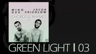 MIRO GEE & JACOB CRICHLOW - GREEN LIGHT (2013)