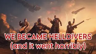 WE BECAME HELLDIVERS! - Helldivers 2 Funny Moments