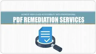 Achieve High-Class Accessibility with Professional PDF Remediation Services