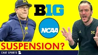 Michigan Football RUMORS - Big Ten Suspension For Jim Harbaugh Expected, + Ryan Day’s Involvement