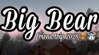 how we spent a week in big bear, ca