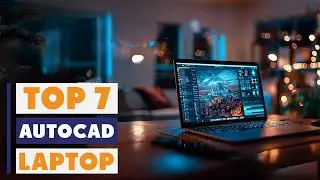 7 Must-Have Laptops for AutoCAD in 2025: Best Performance & Design