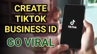 How to Create TikTok Business ID | TikTok ID Kaise Bnaye | How To Create / Switch TikTok Business ID