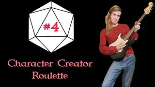 Character Creator Roulette #4 - The Blistering Bard