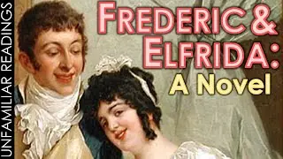 Jane Austen FREDERIC AND ELFRIDA: A NOVEL reading | Juvenilia Writing | 18th Century Literature