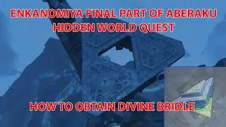 Hidden Quest in Enkanomiya! Final Part of Aberaku's Quest and How to Obtain Divine Bridle