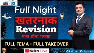 🔴🔴REVISION OF  FEMA + FULL TAKEOVER | CS  EXE/CS PROFESSIONAL | BY CS NKJ SIR| CS NKJ CS CLASS🔴🔴