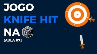 [Aula 07] Jogo Casual (Knife Hit) na Unity: Mostrando os Ícones das Espadas na Tela | Curso Grátis