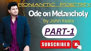 Ode on Melancholy by John Keats (part 1)