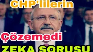 CHP liler bu soruyu çözemiyor