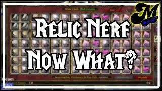 Relics NERFED - Now What?
