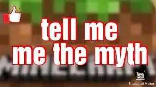 myth telling video please tell me some minecraft myth
