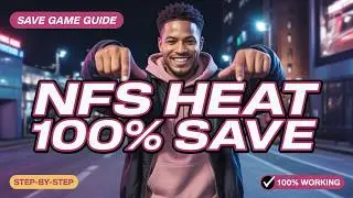 How to Use NFS Heat 100% Completed Save Game (Offline) on PC (2026) – Step-by-Step Guide