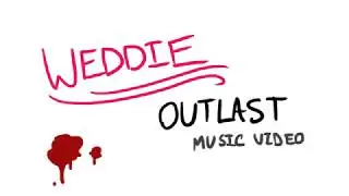 Weddie Song (Outlast)