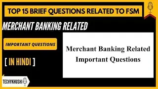 Merchant Banking Related Important Questions For Exams|Merchant Banking:Top Exam Questions & Answers