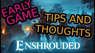 Enshrouded early game tips and thoughts