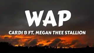 Cardi B- Wap (lyrics) ft. Megan Thee Stallion