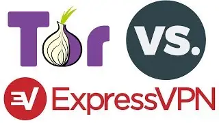 VPN vs Tor Browser (ExpressVPN vs Tor)