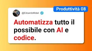 Automatizzare con AI e Programmazione - Produttività 08
