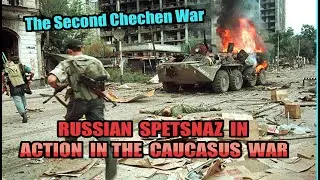 RUSSIAN SPETSNAZ BLOODY BATTLE VS. CHECHNYA DAGESTAN NORTH CAUCASUS GROZNY WAR