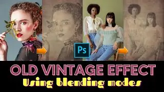 Add a cool Old Vintage effect to your image in Photoshop
