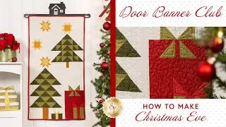 How to Make the Christmas Eve Door Banner by Riley Blake Designs | Shabby Fabrics