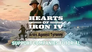 Hearts of Iron IV: Arms Against Tyranny - Tutorial | Support Companies