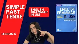 English Grammar in Use UNIT 5 Simple Past Tense