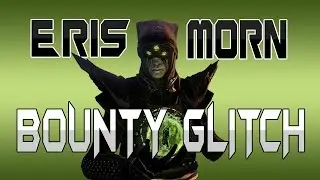 Destiny - Eris Morn Bounty Glitch