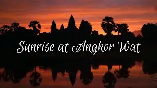 Sunrise At Angkor Wat!: Backpacking Cambodia