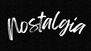 Nostalgia, man