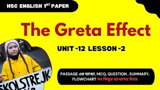The Greta Effect || Environment And Nature || Unit 12 Lesson 2 || HSC English 1st Paper