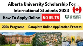 How to Apply for Alberta University Scholarships 2023 in Canada | Fully Funded Scholarship in Canada