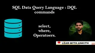 5.SQL : DQL commands select ,where, operators.
