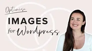How To Optimise Images For WordPress