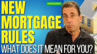 New Mortgage Rules Are Here: What Does It Mean for You?
