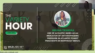 Bruna Teixeira: Use of acoustic index as an indicator of anthropogenic pressure in northeast Brazil