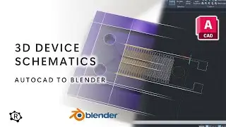 Device Schematics - from AutoCAD to Blender