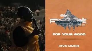 FOR YOUR GOOD  WPF PEAK 23 KEVIN LEMONS