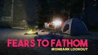 НЕЗВАНЫЙ ГОСТЬ ► Fears to Fathom - Ironbark Lookout #2