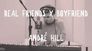 Real Friends x Boyfriend -  Camila Cabello & Justin Bieber (André Hill cover)