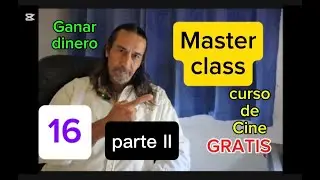 Ganar Dinero con La Master Class de Cine parte II