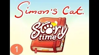 Simon’s Cat: Story Time -  (Premiere) Chapter 1: Cutscenes