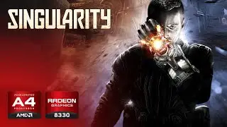 Singularity on AMD A4-5000 with Radeon HD 8330