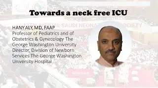 Towards a neck free ICU   Prof  Hany Aly, MD, FAAD